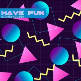 SIDNEY HOUSEN - HAVE FUN